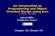 An Introduction to Programming and Object Oriented Design using Java 2 nd Edition. May 2004 Jaime Niño Frederick Hosch Chapter 16: Stream I/O.