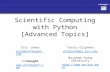 Enthought ® Scientific Computing with Python [Advanced Topics] Eric Jones eric@enthought.com Enthought  Travis Oliphant oliphant@ee.byu.edu.