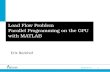 1 Challenge the future Load Flow Problem Parallel Programming on the GPU with MATLAB Erik Berkhof.