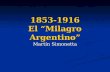 1853-1916 El “Milagro Argentino” Martín Simonetta.
