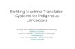 Building Machine Translation Systems for Indigenous Languages Ariadna Font Llitjós (Carnegie Mellon University) aria@cs.cmu.edu Roberto Aranovich (University.