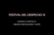 FESTIVAL DEL DESPECHO III MONICA CANTILLO GRUPO PSICOLOGÍA Y ARTE.