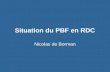 Situation du PBF en RDC Nicolas de Borman. Plan de Présentation Le FBP en RDC : Etat des lieux Lachat des services de santé dans le Kasaï Occidental –Présentation.