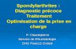 Spondylarthrites : Diagnostic précoce Traitement Optimisation de la prise en charge P. Claudepierre Service de Rhumatologie CHU Paris12 Créteil.