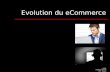 2009 Stéphane Gauvin FSA - ULaval Evolution du eCommerce.