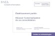 1 Établissement public : Réussir lexternalisation de sa consolidation Erwan Lirin, Associé Bellot Mullenbach et Associés (BMA), Consolidation et Reporting.