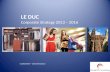 LE DUC Corporate Strategy 2013 – 2016 Confidentiel – Décembre2012.