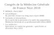 Congrès de la Médecine Générale de France Nice 2010 WONCA : Paris 2007 Les pratiques : Du premier recours au long cours (Lyon 2008) Contexte et interactions.