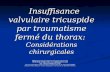 Insuffisance valvulaire tricuspide par traumatisme fermé du thorax: Considérations chirurgicales Insuffisance valvulaire tricuspide par traumatisme fermé