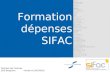 Formation dépenses SIFAC Direction des Finances Saïd Bouguerra Version du 25/10/2010.