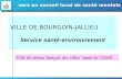 VILLE DE BOURGOIN-JALLIEU Service santé-environnement vers un conseil local de santé mentale Ville du réseau français des villes -santé de lOMS.