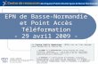 EPN de Basse-Normandie et Point Accès Téléformation - 29 avril 2009 - Un Espace Public Numérique [EPN] est un lieu équipé pour permettre à chacun de :
