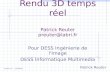 Rendu 3D temps réel Patrick Reuter preuter@labri.fr Pour DESS Ingénierie de l'Image DESS Informatique Multimedia Patrick Reuter Version 1.2 2/10/2002.