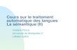 Cours sur le traitement automatique des langues La sémantique (II) Violaine Prince Université de Montpellier 2 LIRMM-CNRS.