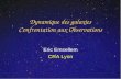 Dynamique des galaxies Confrontation aux Observations Eric Emsellem CRA Lyon.