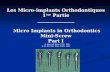 Les Micro-implants Orthodontiques 1 ère Partie _______________ Micro Implants in Orthodontics Mini-Screw Part I Les Micro-implants Orthodontiques 1 ère.