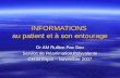 INFORMATIONS au patient et à son entourage Dr AM Rullion Pac Soo Service de Réanimation Polyvalente CH St Esprit – Novembre 2007.