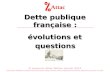 Dette publique française : évolutions et questions Attac R. Joumard, Attac Rhône, janvier 2012 données INSEE et figures Excel sous .