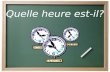Quelle heure est-il? Comment exprimer lheure en français? Il est ______. Cest _+ noun. To express the time…