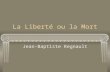 La Liberté ou la Mort Jean-Baptiste Regnault. questions Tableau Sommaire Symbolesrévolutionnaire Symboles révolutionnaire Fiche technique: Huile sur toile.