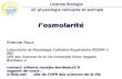 Losmolarité Etienne Roux Laboratoire de Physiologie Cellulaire Respiratoire INSERM U 885 UFR des Sciences de la Vie Université Victor Segalen Bordeaux.