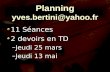 1 Planning yves.bertini@yahoo.fr 11 Séances 2 devoirs en TD –Jeudi 25 mars –Jeudi 13 mai.