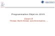 Programmation Objet en JAVA Cours 8 Thread, Multi-thread, synchronisation,...