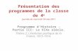 Présentation des programmes de la classe de 4 e journée du mercredi 18 mai 2011 Programme dHistoire – Partie III: Le XIXe siècle. Thème 2: Lévolution politique.