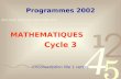 1 Programmes 2002 MATHEMATIQUES Cycle 3 Circonscription lille 1 centre.