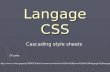 Langage CSS Cascading style sheets 20en%20forme%20et%20language%20css.ppt Daprès.