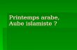 Printemps arabe, Aube islamiste ?. Printemps arabe, une aube islamiste ?