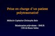 Prise en charge dun patient polytraumatisé Médecin Capitaine Christophe Bein Réanimation polyvalente - SMUR CHI de Haute Saône.