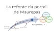 La refonte du portail de Maurepas Ajustements Coûts DélaisQualité 16 mois.