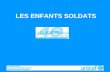 Unicef France – Février 2004 LES ENFANTS SOLDATS.