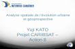 Analyse spatiale de lévolution urbaine et géoprospective Yuji KATO Projet CARIBSAT – Action 8.