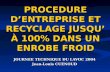 PROCEDURE DENTREPRISE ET RECYCLAGE JUSQU À 100% DANS UN ENROBE FROID JOURNEE TECHNIQUE DU LAVOC 2004 Jean-Louis CUENOUD.