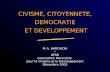 Pr A. HAROUCHI AFAK Association Marocaine pour le Civisme et le Développement Décembre 2003 CIVISME, CITOYENNETE, DEMOCRATIE ET DEVELOPPEMENT ET DEVELOPPEMENT.