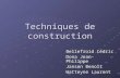 Techniques de construction Bellefroid Cédric Dona Jean-Philippe Jansen Benoît Watteyne Laurent.
