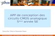 135 avenue de Rangueil – 31077 Toulouse cedex 4 – Tel : 05.61.55.95.13 – Fax : 05.61.55.95.00 -  APP de conception des circuits CMOS.