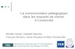 La communication pédagogique dans les exposés de chimie à luniversité Mireille Houart, Nathalie Warzée, François Reniers, Johan Wouters et Marc Romainville.