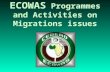 ECOWAS Programmes and Activities on Migrations issues.