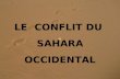 LE CONFLIT DU SAHARA OCCIDENTAL 1936 : Occupation du Sahara occidental par les Espagnols (Mais ceux-ci se trouvaient depuis 50 ans déjà dans la région)
