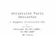 Université Paris Descartes « Rapport dactivité DSI » (non exhaustif) Période 01/01/2005-31/08/2007 JM Coris.