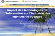 Impact des technologies de linformation sur lindustrie des agences de voyages Edwige Ella Lokrou Tram Nguyen Darwin Ramon.