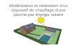 Modélisation et réalisation dun dispositif de chauffage dune piscine par énergie solaire.
