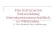 Die historische Entwicklung literaturwissenschaftlicher Methoden 4. Die Ästhetik der Aufklärung.