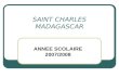 SAINT CHARLES MADAGASCAR ANNEE SCOLAIRE 2007/2008.