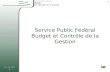 22.12.2010 1 Service Public Fédéral Budget et Contrôle de la Gestion.
