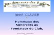René CLAVIER Hommage des Adhérents au Fondateur du Club, @ndré.web – septembre 2010.