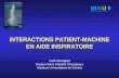 INTERACTIONS PATIENT-MACHINE EN AIDE INSPIRATOIRE Karim Bendjelid Division Soins Intensifs Chirurgicaux Hôpitaux Universitaires de Genève.